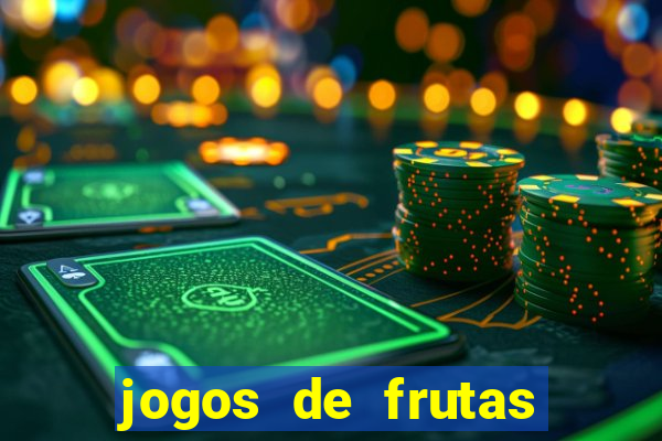 jogos de frutas para ganhar dinheiro